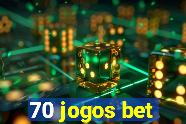 70 jogos bet